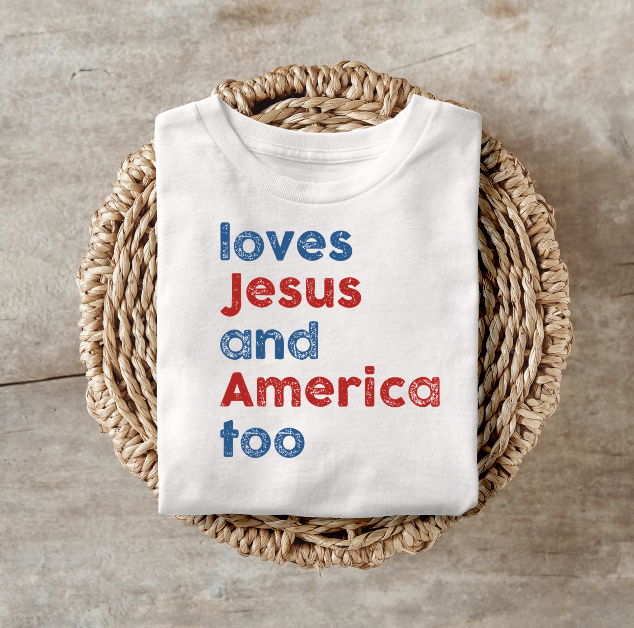Loves Jesus and America Too