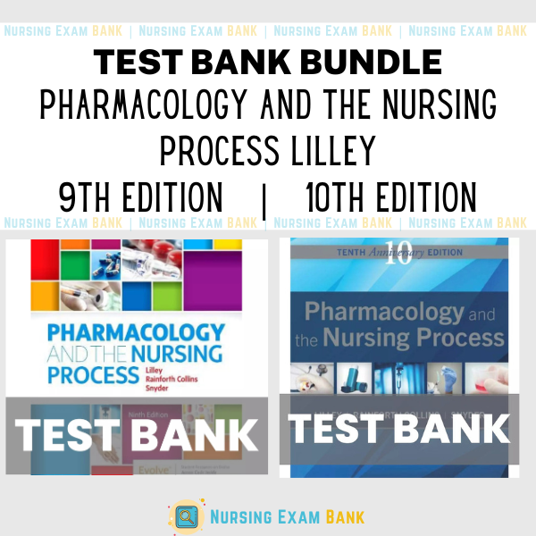 Pharmacology and the Nursing Process 10th Edition - 9e BUNDLE Test Bank