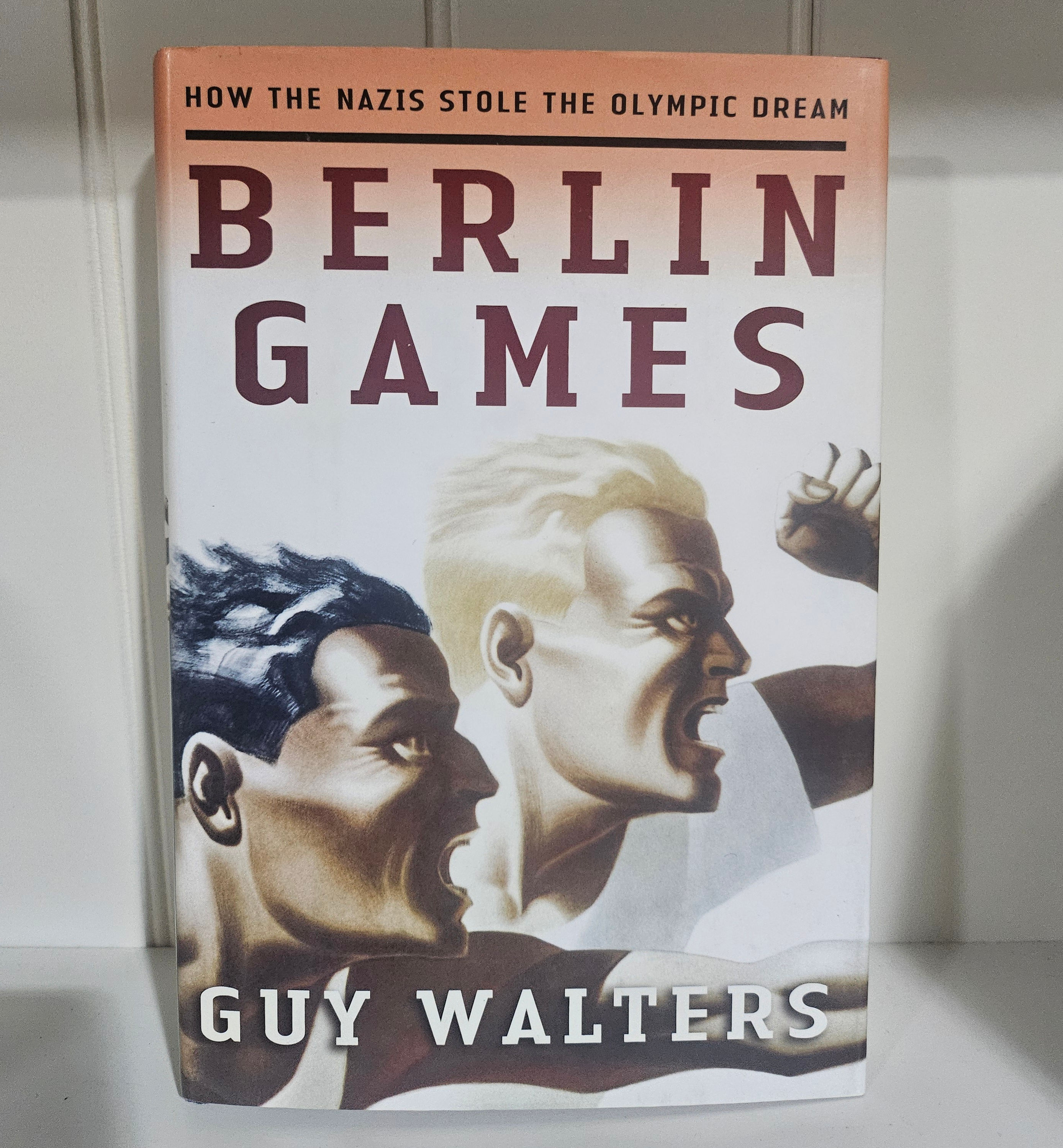 Book: Berlin Games: How the Nazis Stole the Olympic Dream" by Guy Walters