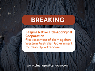 Breaking News: Banjima Native Title Aboriginal Corporation files statement of claim against Western Australian Government to Clean Up Wittenoom