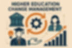 Higher Education Change Management