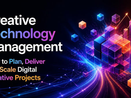 The Role of Creative Technology Management in Digital Projects
