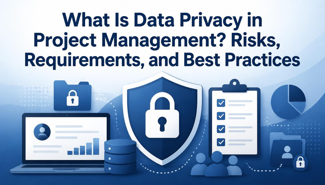 Reporting Project Management Examples What Is Data Privacy in Project Management? A Complete Guide