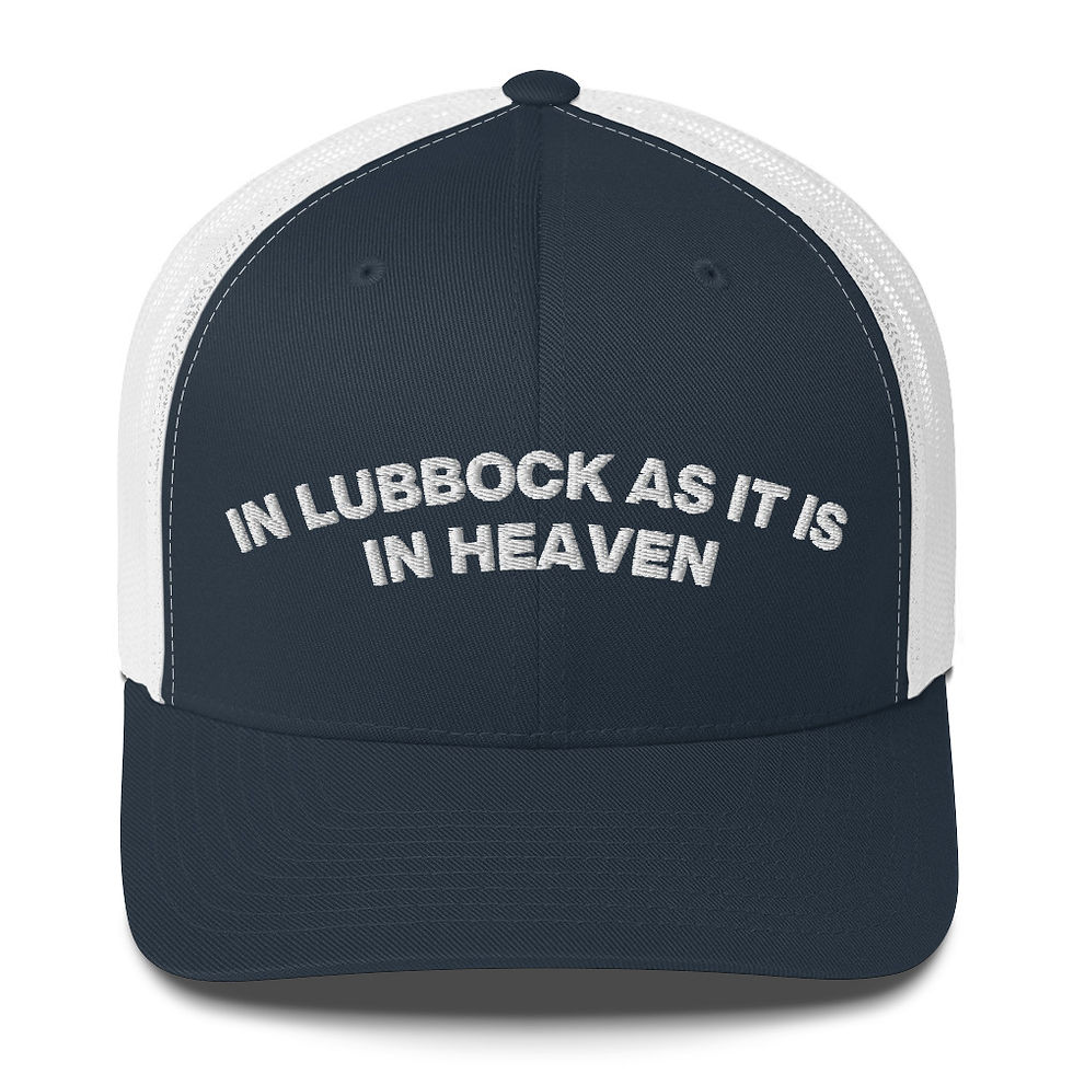Thumbnail: In Lubbock at it is in Heaven Trucker Cap