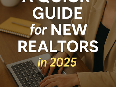A Quick Guide for New Realtors in 2025
