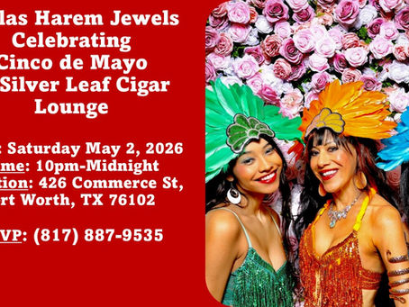 Join the Dallas Harem Jewels @ the Silver Leaf Cigar Lounge Saturday May 2nd @ 10pm