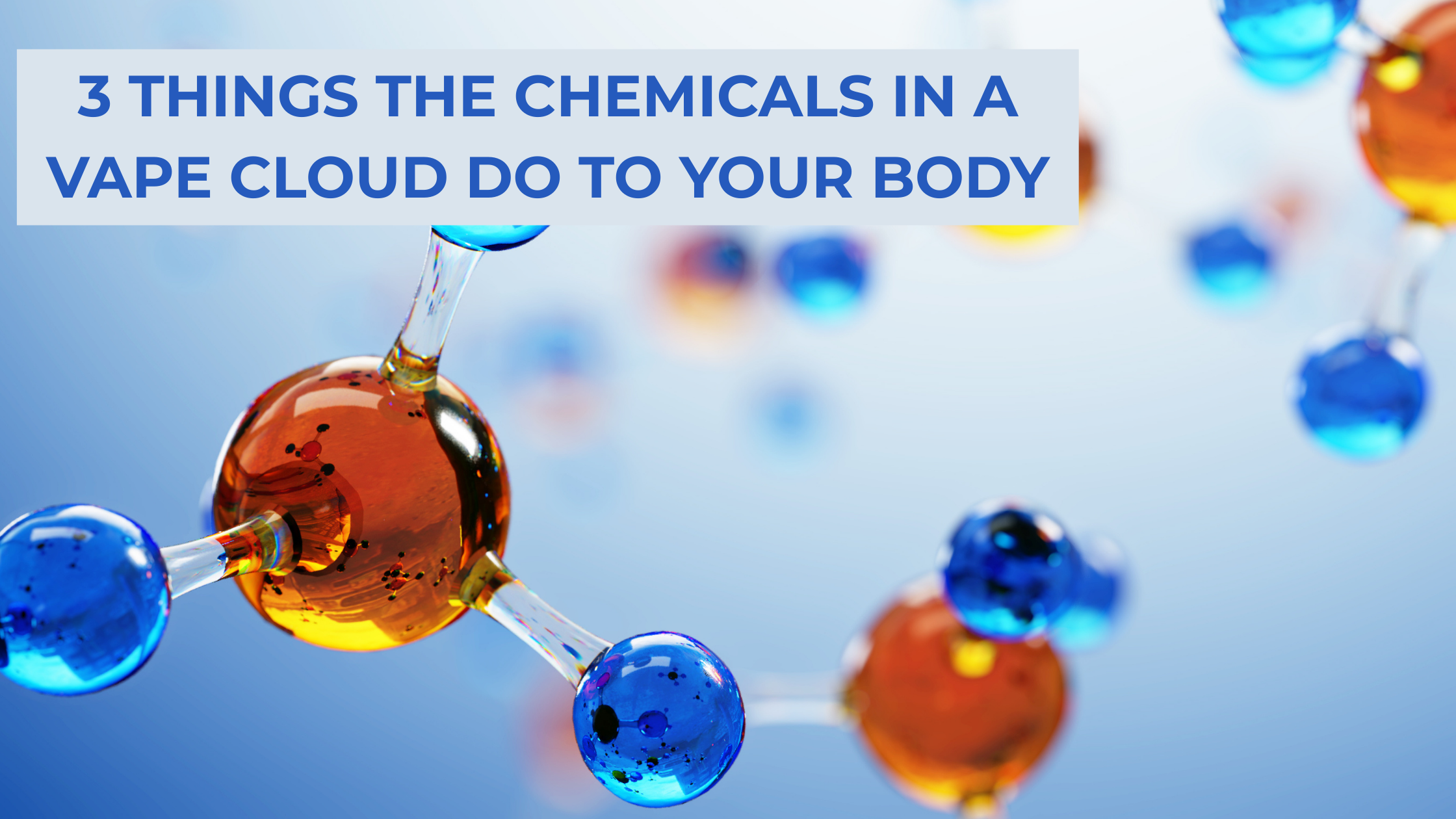 3 Things the Chemicals in a Vape Cloud Do To Your Body