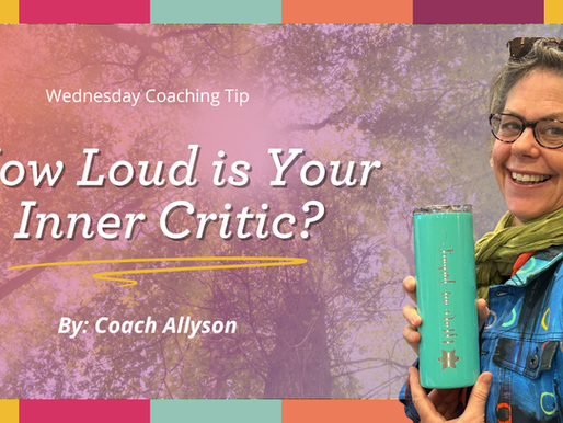 Coach Allyson helps get your inner critic under control.