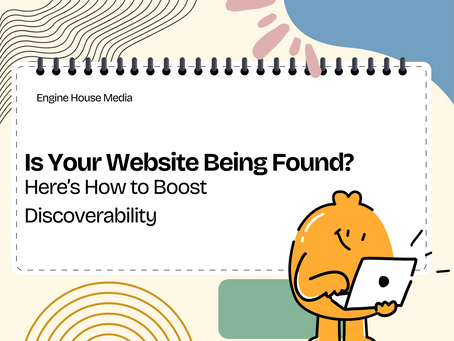 Is Your Website Being Found? Here’s How to Boost Discoverability
