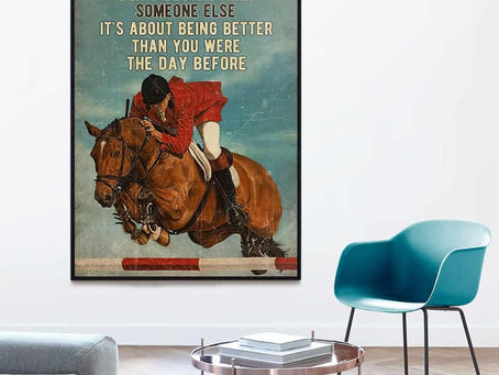 Shop - Show Jumping It's not about being better than someone else you were the day before poster