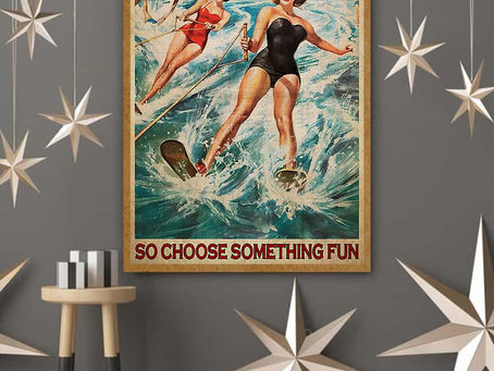 Shop - Water Skiing Everything will kill you so choose something fun poster, canvas