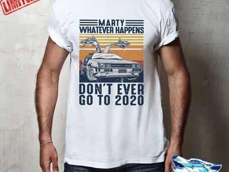 Marty whatever happens don't ever go to 2020 vintage shirt, hoodie, sweater