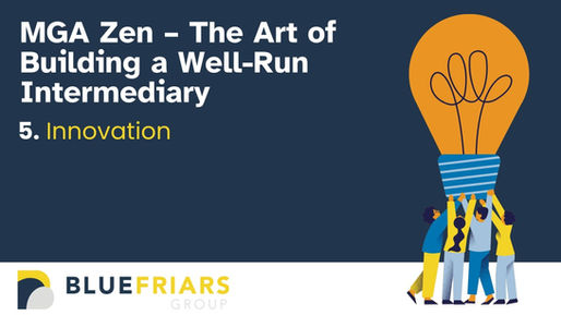 5 Innovation. MGA Zen – The art of building a well-run intermediary