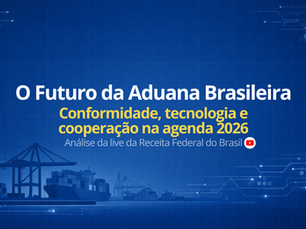 Receita Federal e o Futuro da Aduana Brasileira: Uma Nova Era de Conformidade, Tecnologia e Cooperação