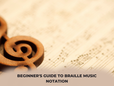 Beginner's Guide to Braille Music Notation
