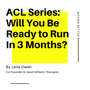 ACL Series: Will You Be Ready to Run In 3 Months?