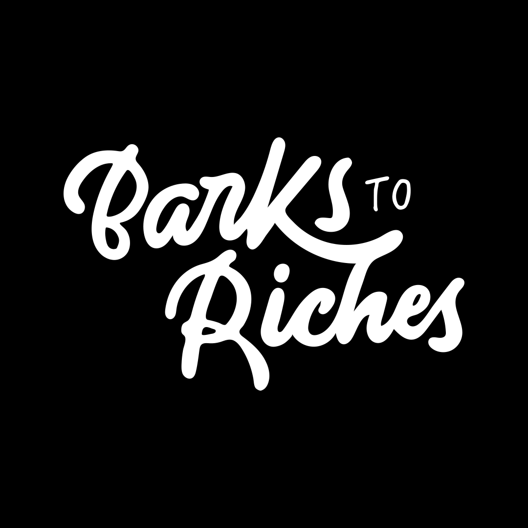 Barks to Riches