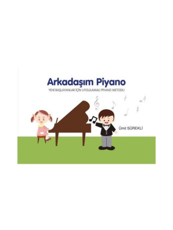 Arkadaşım Piyano Yeni Başlayanlar İçin Ümit Sürekli