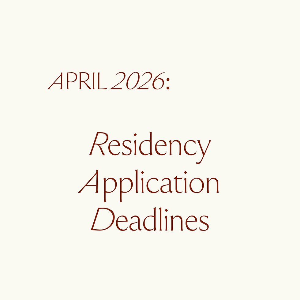 APRIL RESIDENCY APPLICATION DEADLINES