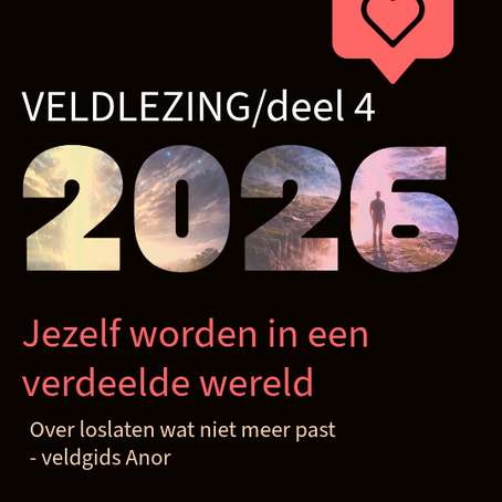 2026 – DEEL 4 - JEZELF WORDEN IN EEN VERDEELDE WERELD