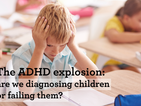 The ADHD Diagnosis Explosion: Are We Diagnosing Kids—or Failing Them?