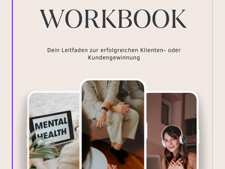 Klientenaufbau für Coaches, Therapeuten und Mentaltrainerinnen: So gewinnst und bindest du deine Wunschklienten