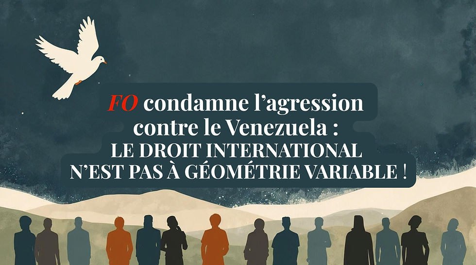 ‼️FO condamne l’agression contre le Venezuela : le droit international n’est pas à géométrie variable !