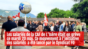 Les salariés de la CAF de L'Isère était en grève ce mardi 20 mai .