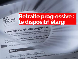 🔍Retraite progressive : le dispositif élargi