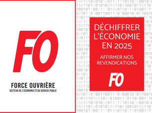 🔴Déchiffrer l'économie en 2025 en 12 points - AFFIRMER NOS REVENDICATIONS FO