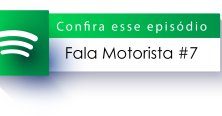 Podcast “Fala Motorista” traz entrevista de pai e filho e de casal de apaixonados