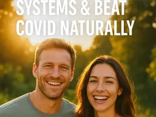 How We Hacked Our Immune Systems (and Got Through COVID Naturally)
