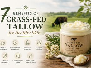 7 Benefits of Grass-Fed Tallow for Healthy Skin