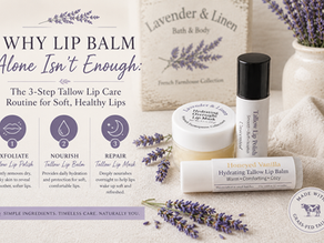 Why Lip Balm Alone Isn't Enough: The 3-Step Tallow Lip Care Routine for Soft, Healthy Lips