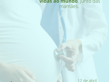 12 de Abril - dia do Obstetra.