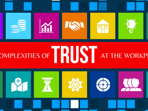 The Complexities Of Creating and Maintaining Trust In The Workplace