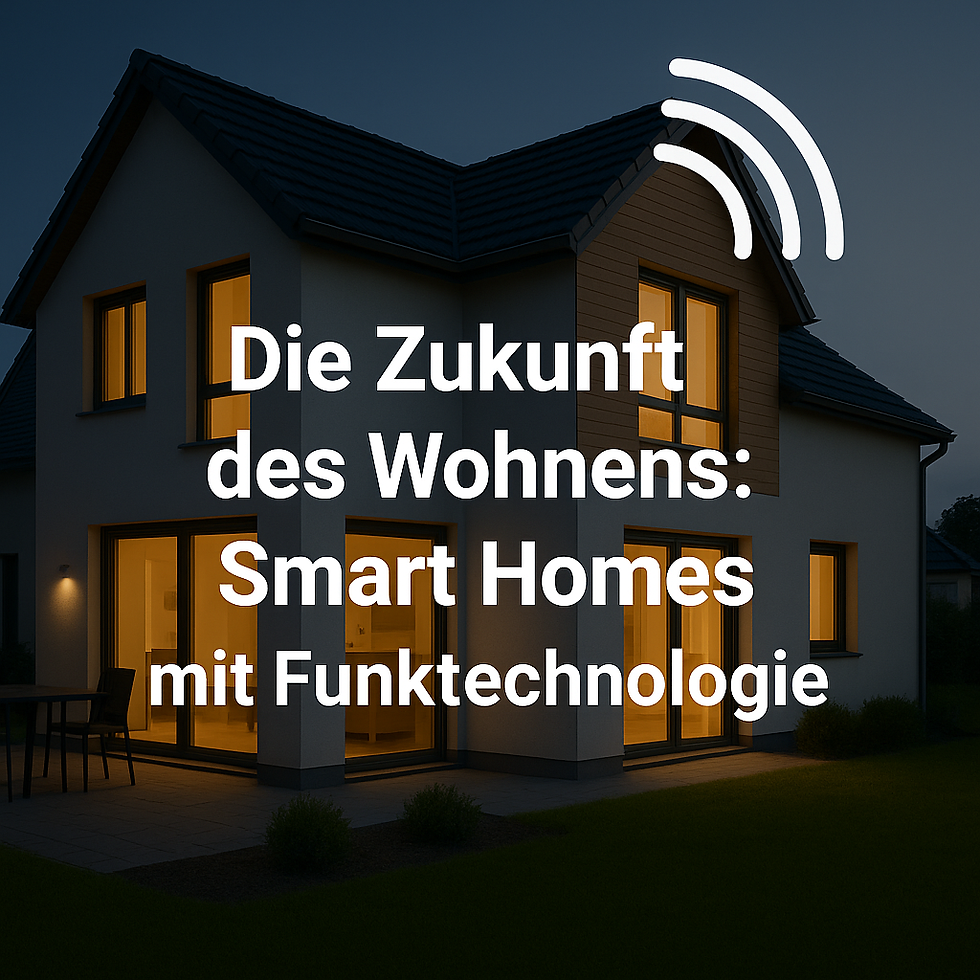 Die Zukunft des Wohnens: Smart Homes mit Funktechnologie