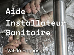 AIDE INSTALLATEUR SANITAIRE (H/F)Val de Bagnes | 100%