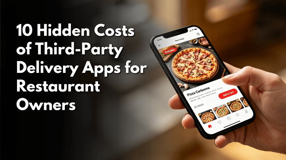 10 Hidden Costs of Third-Party Delivery Apps for Restaurant Owners