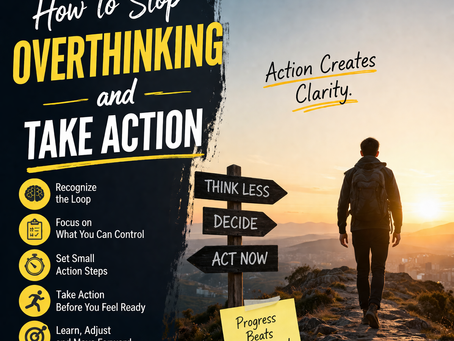 How to Stop Overthinking and Take Action