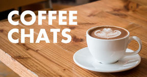 Coffee Chats!