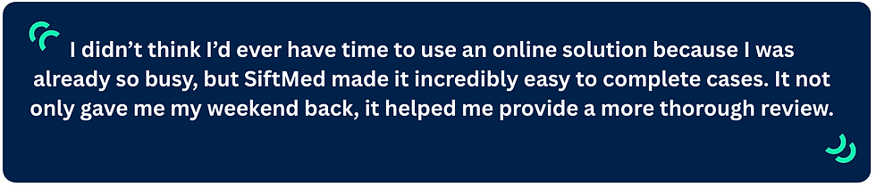 Testimonial text on a dark blue background with teal quotation marks, praising SiftMed for making case review easier and more thorough.