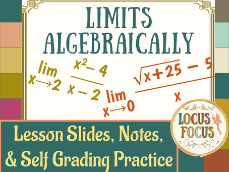 Day 9 (and 10):  Limits Algebraically