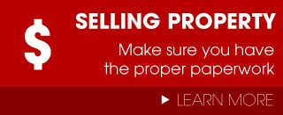 Selling Property - Make sure you have the proper paperwork