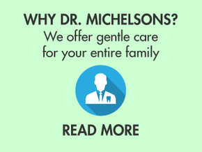 Why Dr. Michelsons? - Read More