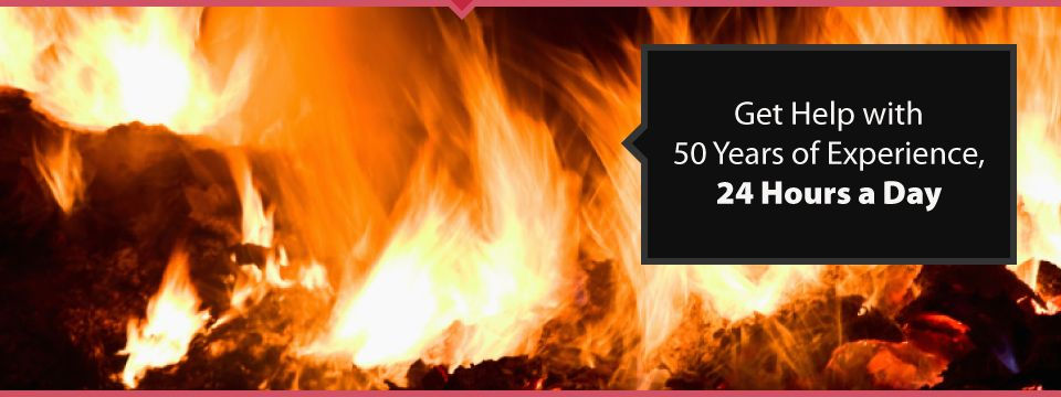 get help with 50 years of experience, 24 hours a day; flames