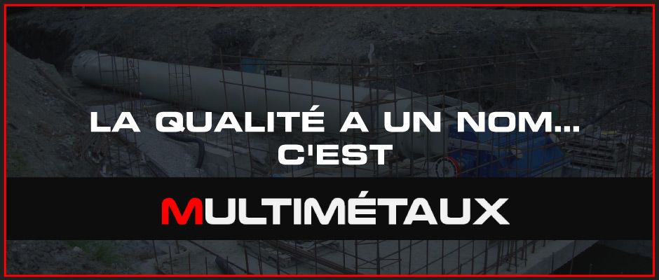 La qualité a un nom... c'est multimétaux