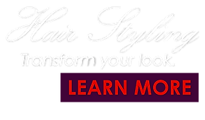 Title: Hair StylingText: Transform your look.Button: Learn More
