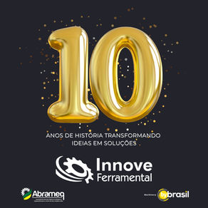 Parabéns, Innove Ferramental pelos 10 anos de história