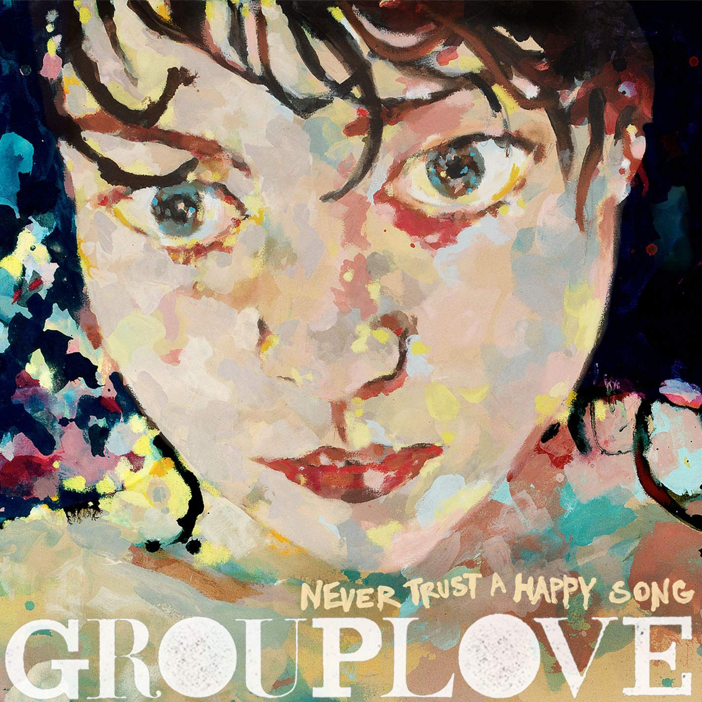 Grouplove: Never Trust a Happy Song